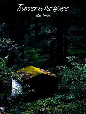 cover image of Trapped In the Woods